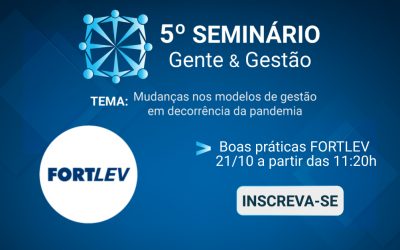 Boas Práticas da Fortlev no fechamento do seminário Gente e Gestão
